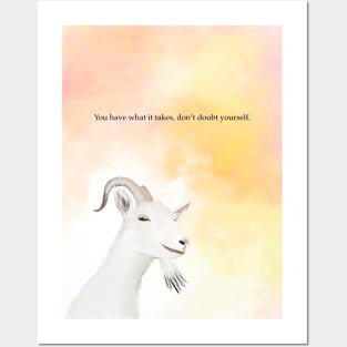 Goat, spirt animal, motivation, you have what it takes Posters and Art